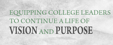 Equipping college leaders to continue a life of Vision and Purpose